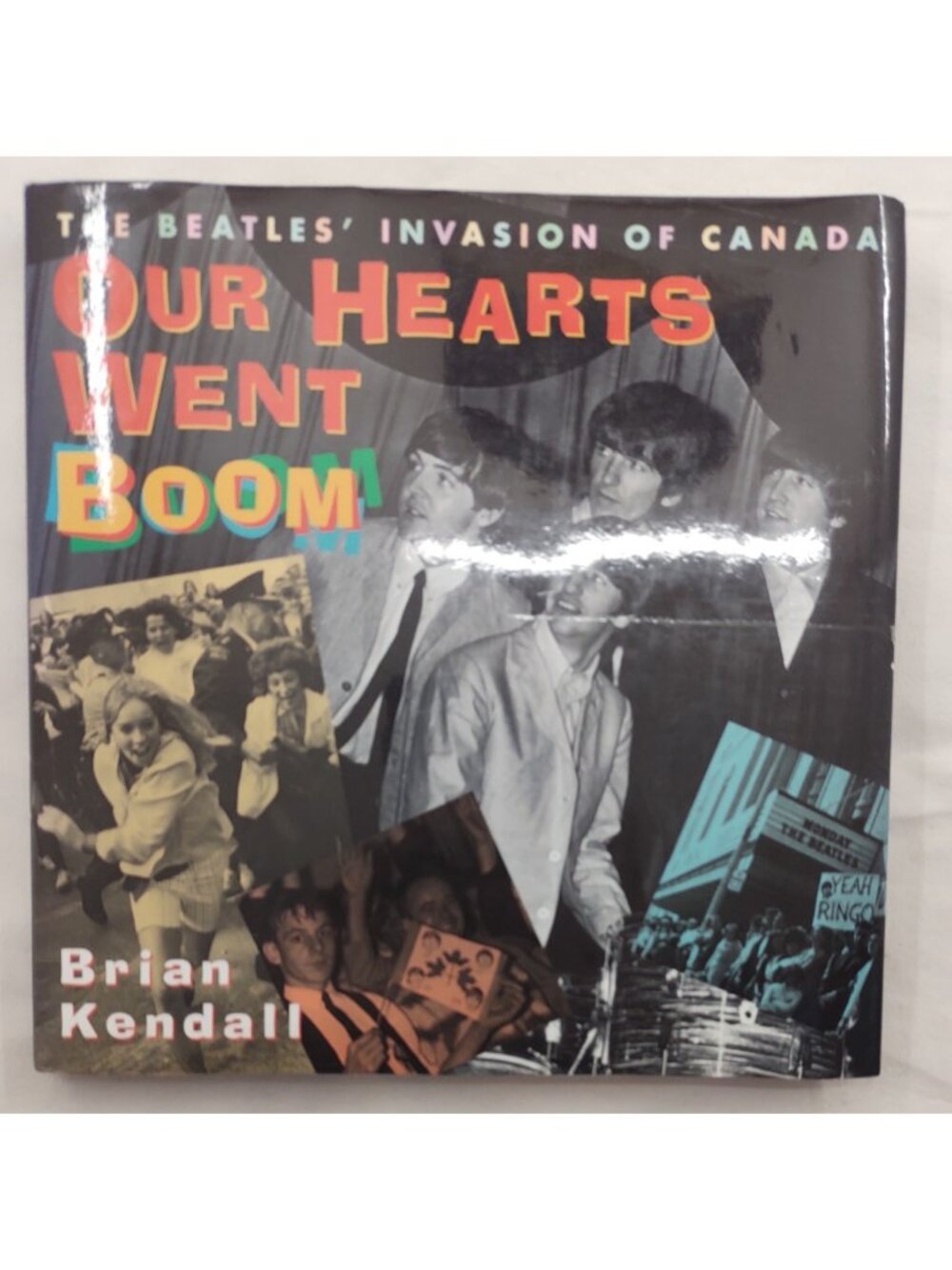 Our Hearts Went Boom Beatles Canada Brian Kendall Book ISBN 0670876895
